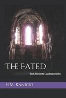 The Fated: Book One in the Clandestine Series 1791991734 Book Cover