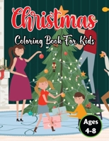 Christmas Coloring Book for Kids Ages 4-8: A Easy and Cute Christmas Coloring Book for Children. Great Gift for Girls, Toddlers, Preschoolers, Kids 4-8 B08PKNQTPX Book Cover