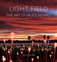 Light Field: The Art of Bruce Munro 1848226454 Book Cover
