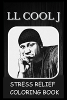 Stress Relief Coloring Book: Colouring LL Cool J B093B4PB9P Book Cover