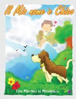 Il mio nome e' Chico: Racconto per l'infanzia 1541236173 Book Cover
