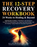 The 12-Step Recovery Workbook: 24 Weeks to Healing & Beyond B0DYZWXYYP Book Cover