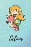 Selina: s��es personalisiertes Meerjungfrauen Schreibheft / Notizbuch / Tagebuch viele Vornamen verf�gbar 100 Seiten liniert Seepferdchen Tagebuch Schulanfang Heft Schwimmkurs Seepferdchen Meerjungfra 1698840152 Book Cover