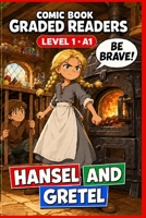 Hansel and Gretel: A Comic Book Graded Reader to Learn English for Adults (Level 1, A1): A Graded Reader for Adult Learners (Level A1) - Easy ... Graded Readers — Level 1 · A1 (Beginner).) B0HF7WN392 Book Cover