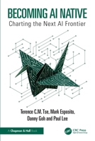 Becoming AI Native: Charting the Next AI Frontier 1032907630 Book Cover