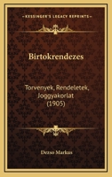 Birtokrendezes: Torvenyek, Rendeletek, Joggyakorlat (1905) 1167524411 Book Cover