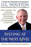 Selling at the Next Level: Creating The Unconscious Competent 1439229791 Book Cover