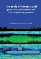 The Tools of Owatatsumi: Japan's Ocean Surveillance and Coastal Defence Capabilities 1925022269 Book Cover