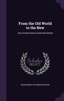From the Old World to the New 1356754112 Book Cover