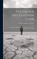System Der Speculativen Ethik: Oder, Philosophie Der Familie, Des Staates Und Der Religiösen Sitte, Erster Band 1021707767 Book Cover