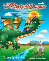 To Meet A Dragon 0692905553 Book Cover