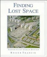 Finding Lost Space: Theories of Urban Design 0442283997 Book Cover