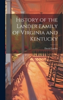 History of the Lander Family of Virginia and Kentucky 1014794226 Book Cover