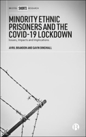 Minority Ethnic Prisoners and the Covid-19 Lockdown: Issues, Impact and Implications 1529219558 Book Cover