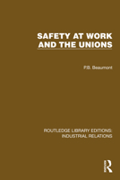 Safety at Work and the Unions 1032845554 Book Cover
