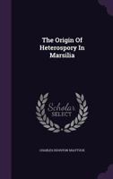 The Origin Of Heterospory In Marsilia ...... 134656499X Book Cover