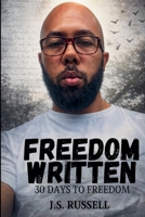 Freedom Written: 30 Days To Freedom (Writing Freedom) B0H31HRXNX Book Cover