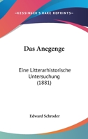 Das Anegenge: Eine Litterarhistorische Untersuchung (Classic Reprint) 1160355770 Book Cover