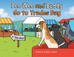 Pee Wee and Buddy Go to Trades Day 1662439032 Book Cover