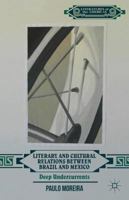 Literary and Cultural Relations Between Brazil and Mexico: Deep Undercurrents 1137379863 Book Cover