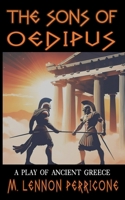 The Sons of Oedipus: A Play of Ancient Greece B08WK1N91V Book Cover
