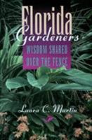 Florida Gardeners: Wisdom Shared Over the Fence 087833954X Book Cover