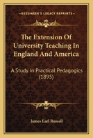 The Extension of University Teaching in England and America: A Study in Practical Pedagogics 1167183010 Book Cover