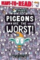 Pigeons Are the Worst!: Ready-to-Read Level 1 (The Worst! Series) 1665986018 Book Cover