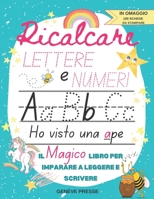Ricalcare lettere e numeri: Il magico libro per imparare a leggere e scrivere B093B7T684 Book Cover
