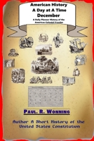 American History A Day at A Time - December: A Daily Pioneer History of the American Colonial Frontier 1519542550 Book Cover