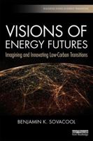 Visions of Energy Futures: Imagining and Innovating Low-Carbon Transitions 0367112000 Book Cover