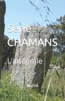 Série CHAMANS: Intégrale (French Edition) B0CHL7MC15 Book Cover