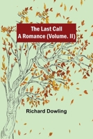 The Last Call a Romance Volume II 1530598435 Book Cover