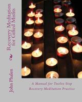 Recovery Meditation for Gifted Misfits: A Manual for Twelve Step Recovery Meditatin Practice 1495971309 Book Cover