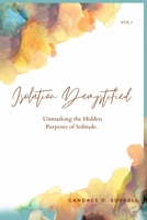 Isolation Demystified: Unmasking The Hidden. Purposes Of Solitude. B0FTTS8L8B Book Cover