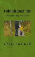 A 40 Day Habit Between Friends Because They Need You 1481209000 Book Cover