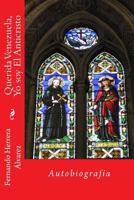Querida Venezuela, Yo soy El Anticristo: Mi Autobiografía 1544924976 Book Cover