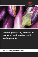 Growth promoting abilities of bacterial endophytes on S. melongena L. (Spanish Edition) 6207981251 Book Cover