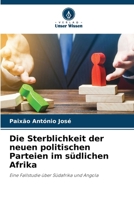 Die Sterblichkeit der neuen politischen Parteien im südlichen Afrika (German Edition) 6207720008 Book Cover