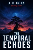 The Temporal Echoes: Book 1 of the Echo Trilogy B0H5J2JBLS Book Cover