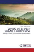 Ethnicity and Boundary Disputes in Western Kenya 3659580902 Book Cover