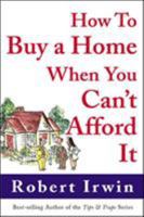 How to Buy a Home When You Can't Afford It 0071385185 Book Cover