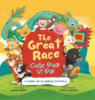 The Great Race: Cu?c Ðua Vi Ð?i, A Story of 12 Zodiac Animals B0GLP114JL Book Cover