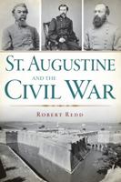 St. Augustine and the Civil War 1609498976 Book Cover