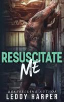 Resuscitate Me 1539315096 Book Cover