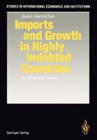 Imports and Growth in Highly Indebted Countries: An Empirical Study 3642467725 Book Cover