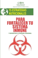 15 Estrategias Nutricionales Para Fortalecer Tu Sistema Inmune: y enfrentar la prxima pandemia 9584891545 Book Cover