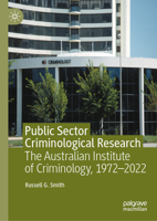 Public Sector Criminological Research: The Australian Institute of Criminology, 1972-2022 3031283554 Book Cover