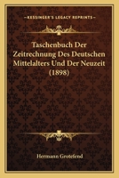 Taschenbuch der Zeitrechnung des deutschen Mittelalters und der Neuzeit. 1015492533 Book Cover