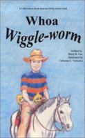 Whoa, Wiggle-Worm: A Little Lemon Book about an Overly Active Child 0972026738 Book Cover